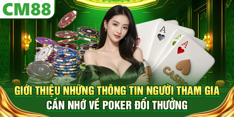 Giới thiệu những thông tin người tham gia cần nhớ về Poker đổi thưởng ảnh